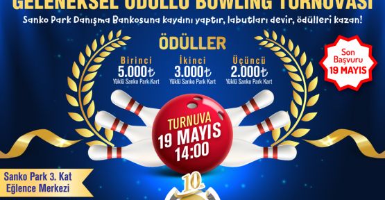 19 MAYIS SANKO PARK BOWLİNG TURNUVASI BAŞLIYOR