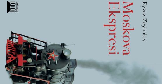 MOSKOVA EKSPRESİ KITABI PiYASADA