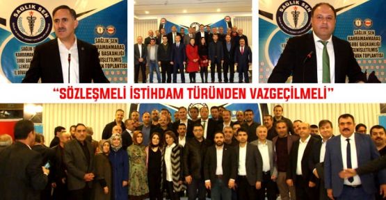 “SÖZLEŞMELİ İSTİHDAM TÜRÜNDEN VAZGEÇİLMELİ”