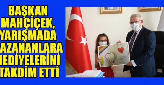 BAŞKAN MAHÇİÇEK, YARIŞMADA KAZANANLARA HEDİYE VERDİ