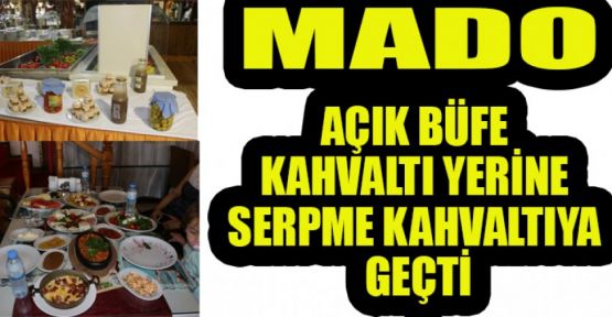 MADO KAHVALTI TERCİH NEDENİ…