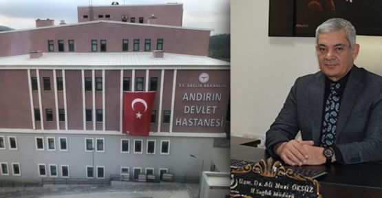 ANDIRIN DEVLET HASTANESİ BİNASI HİZMETE AÇILDI