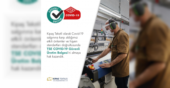 KİPAŞ TEKSTİL’E TSE’DEN GÜVENLİ ÜRETİM BELGESİ