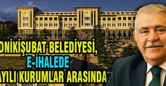 ONİKİŞUBAT BELEDİYESİ, E-İHALEDE SAYILI KURUMLAR ARASINDA