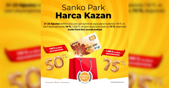 SANKO PARK’TA HARCAMALARINIZ PARAYA DÖNÜŞÜYOR