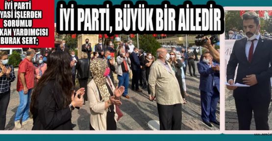 SERT “İYİ PARTİ, İYİLERİN VE CESURLARIN HAREKETİDİR”