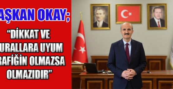 BAŞKAN OKAY’IN TRAFİK HAFTASI MESAJI