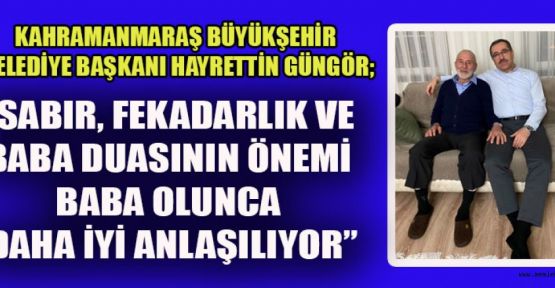 GÜNGÖR’DEN BABALAR GÜNÜ MESAJI