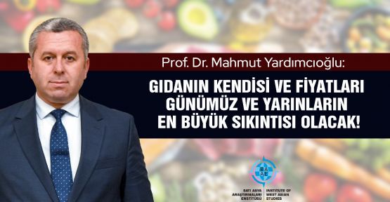 PROF. DR. YARDIMCIOĞLU: DÜNYANIN EN BÜYÜK DERDİ SU VE GIDA!