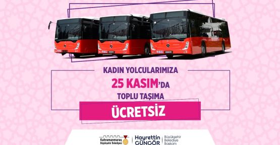 BUGÜN KADINLARA ÜCRETSİZ ULAŞIM
