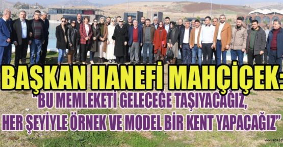 BAŞKAN MAHÇİÇEK’İN HEDEFİ; KENTİ EXPO İLE GELECEĞE TAŞIMAK