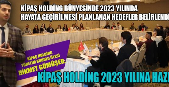 KİPAŞ HOLDİNG İNSAN KAYNAKLARI 2023 YILINA HAZIR