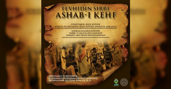 “TEVHİDİN SIRRI ESHAB-I KEHF” TİYATRO OYUNU SAHNELENECEK