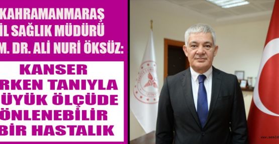 SAĞLIK MÜDÜRLÜĞÜNDE 2022 YILINDA 55 BİN KANSER TARAMASI