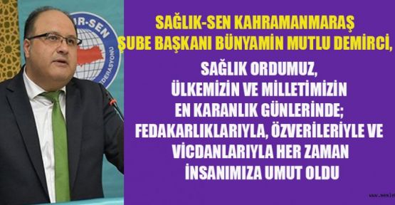 BAŞKAN DEMİRCİ, SAĞLIK ÇALIŞANLARI HİZMETTEN VAZGEÇMEDİ