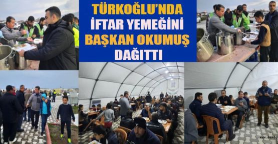 BAŞKAN OKUMUŞ’DAN RAMAZAN ÇADIRINDA YEMEK DAĞITIMI