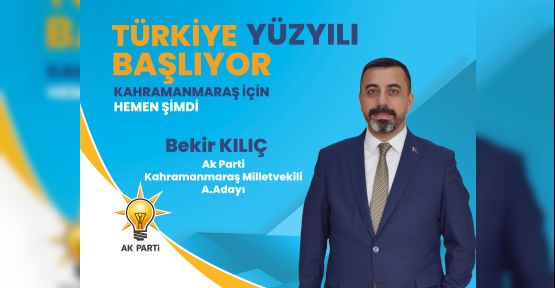 BEKİR KILIÇ, 28. DÖNEM İÇİN MİLLETVEKİLLİĞİ ADAY ADAYLIĞI BAŞVURUSUNDA BULUNDU