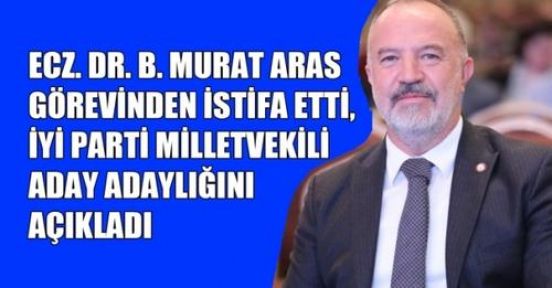 ECZACI ODASI BAŞKANI B. M. ARAS, GÖREVİNDEN İSTİFA ETTİ