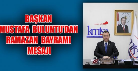 BAŞKAN BULUNTU’DAN RAMAZAN BAYRAMI MESAJI