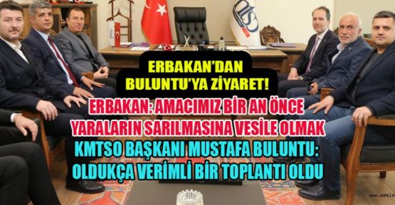 ERBAKAN’DAN BULUNTU’YA ZİYARET!