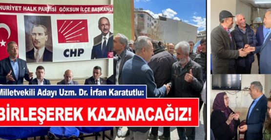 KARATUTLU: BİRLEŞEREK KAZANACAĞIZ!