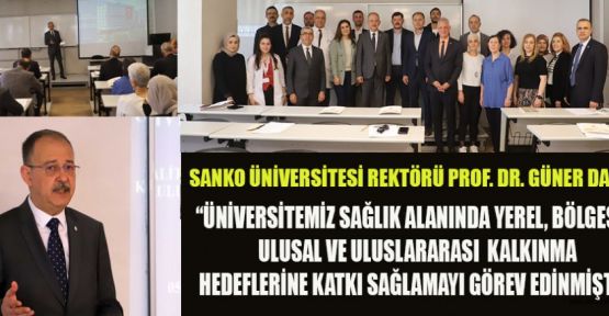 SANKO ÜNİVERSİTESİ’NDE “KALİTE DIŞ PAYDAŞ DANIŞMA KURULU TOPLANTISI”