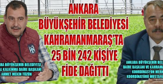 ANKARA BÜYÜKŞEHİR BELEDİYESİ 25 BİN 242 KİŞİYE FİDE DAĞITTI