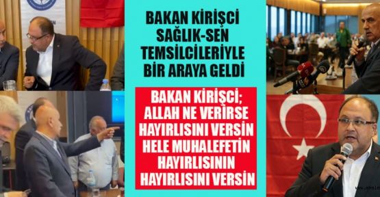 BAKAN KİRİŞCİ, İSKANLA BİRLİKTE İSTİHDAMI DA GELİŞTİRMEMİZ LAZIM!