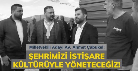 ÇABUKEL’DEN HEM ÇÖZÜM ÖNERİLERİ, HEM DE PROJE