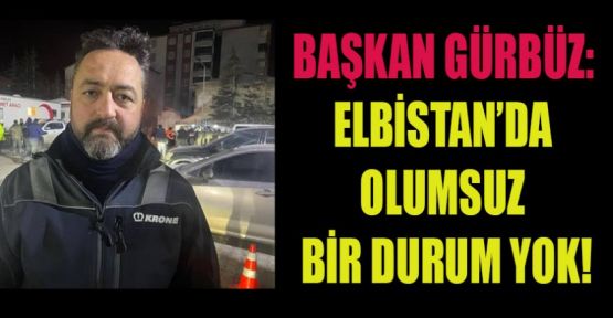 ELBİSTAN BEŞİK GİBİ SALLANDI