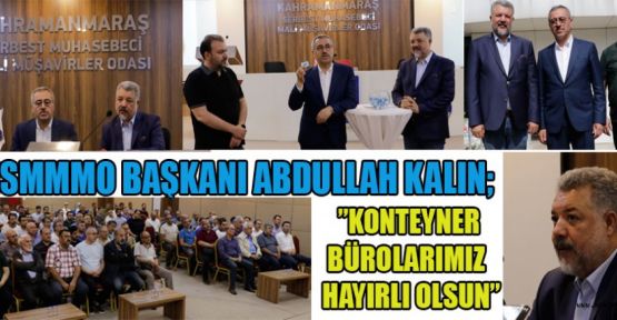 KMSMMMO BAŞKANI KALIN ”KONTEYNER BÜROLARIMIZI TESLİM ETTİK”