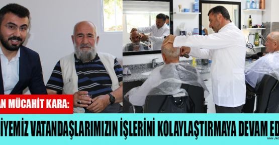 BAŞKAN KARA; ‘HEP BİRLİKTE ÇALIŞMAYA DEVAM EDECEĞİZ’