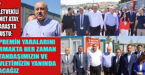 MHP MİLLETVEKİLİ ATAY; ‘VATANDAŞLARI SICAK YUVALARINA KAVUŞTURACAĞIZ’