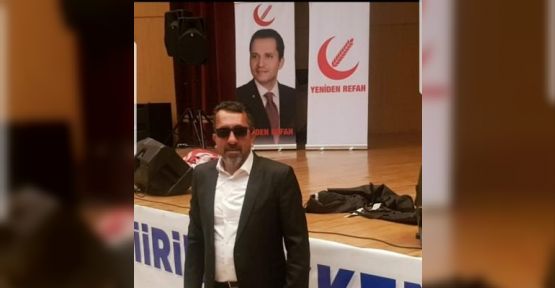 YENİDEN REFAH PARTİSİ DULKADİROĞLU İLÇE BAŞKANI; HİLMİ DOĞRU