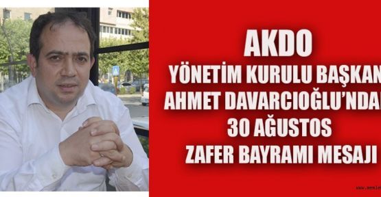 BAŞKAN DAVARCIOĞLU’NUN ZAFER BAYRAMI MESAJI