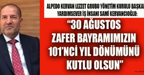 BAŞKAN KERVANCIOĞLU’NDAN 30 AĞUSTOS ZAFER BAYRAMI MESAJI