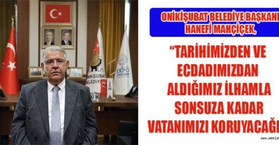 BAŞKAN MAHÇİÇEK; TÜRK’ÜN ZAFERLERİ KUTLU VE DAİM OLSUN