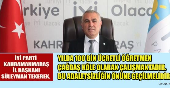 BAŞKAN TEKEREK: ÜCRETLİ ÖĞRETMENLERİ DAHA NE KADAR YOK PAHASINA ÇALIŞTIRACAKSINIZ?