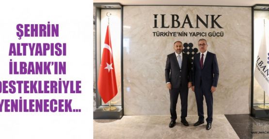 BAŞKAN GÜNGÖR, İLBANK GENEL MÜDÜRÜ TÜRK İLE