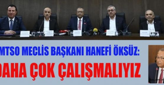 KMTSO MECLİS BAŞKANI ÖKSÜZ: “EKONOMİMİZİ DAHA İLERİLERE TAŞIYACAĞIZ”