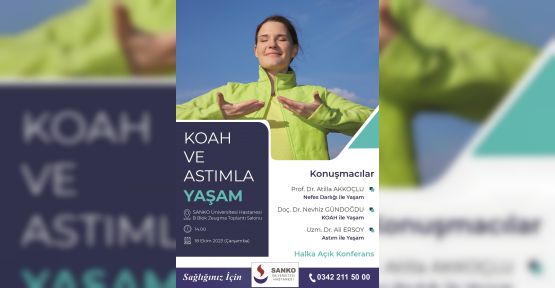 SANKO ÜNİVERSİTESİ HAST.DE “KOAH VE ASTIMLA YAŞAM” KONUŞULACAK
