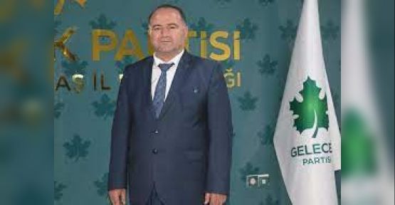 BAŞKAN ÇEVİK'TEN GELECEK PARTİSİ KURULUŞ YILDÖNÜMÜ MESAJI!