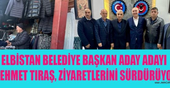 BELEDİYE BAŞKAN ADAY ADAYI TIRAŞ; ELBİSTAN'I GÜZEL YARINLARA TAŞIYACAĞIZ
