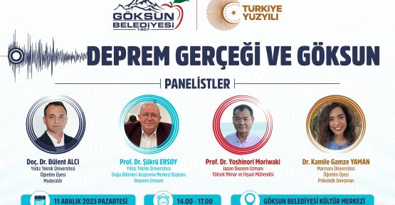 GÖKSUN BELEDİYESİ’DEN “DEPREM GERÇEĞİ VE GÖKSUN” KONULU PANEL
