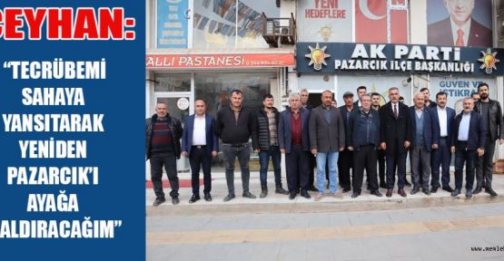 MURAT CEYHAN: PAZARCIK İÇİN ACİL EYLEM PLANIMIZ HAZIR!
