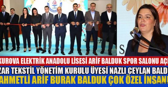 ÇUKUROVA ELEKTRİK ANADOLU LİSESİ ARİF BALDUK SPOR SALONU AÇILDI