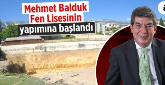 MEHMET BALDUK FEN LİSESİ İNŞAATI START ALDI