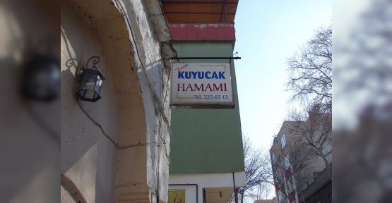 ARTIK KUYUCAK HAMAMI YOK!