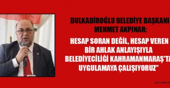 BAŞKAN AKPINAR: “İNANAN VE ÖRNEK ALINAN BİR TOPLUM”