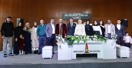 ONİKİŞUBAT BELEDİYESİ’NDEN 14 ŞUBAT'TA 25 ÇİFTE TOPLU NİKAH